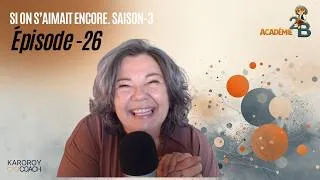 Miniature : Si on s'aimait encore. S3. Épisode 26. Guérir ses patterns amoureux.