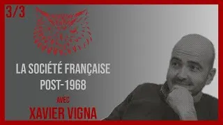 Miniature : Thinkerflou - Xavier Vigna (3/3) : La société française post-1968 | Interview