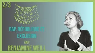 Miniature : Thinkerflou - Benjamine Weill (2/3) : Rap, République et exclusion | Interview