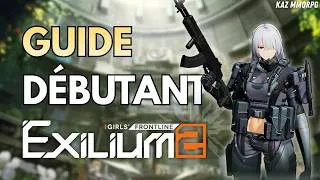 Miniature : 🎮 GIRLS FRONTLINE 2 EXILIUM | Le Guide Complet du Débutant pour bien débuter