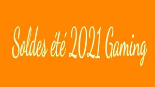 Miniature : Soldes été 2021 gaming