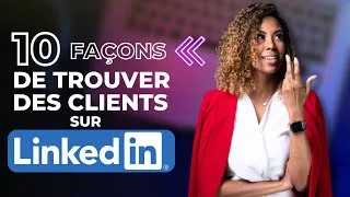 Miniature : TOP 10 des MÉTHODES d'EXPERTS pour trouver des clients sur LinkedIn
