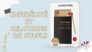 Miniature : Infidélité et Relations de Couple: Je t’aime, Je te trompe - Esther Perel