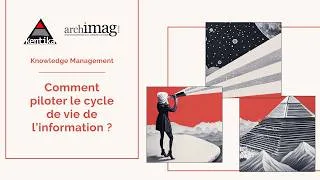Miniature : Knowledge Management : Comment piloter le cycle de vie de l'information ?
