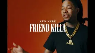 Miniature : Ken Vybz  - Friend Killa  (clip officiel)