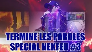 Miniature : Termine les paroles - Spécial Nekfeu #3 - 20 Extraits