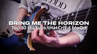 Miniature : BRING ME THE HORIZON | Top 10 staTues tHat CriEd bloOd (guitar cover)