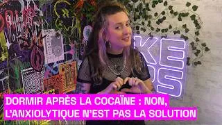 Miniature : DORMIR APRÈS LA COCAÏNE : NON, L’ANXIOLYTIQUE N’EST PAS LA SOLUTION