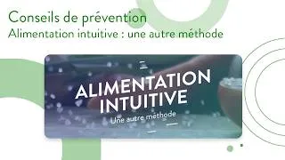 Miniature : Conseils de prévention | Alimentation intuitive : une autre méthode