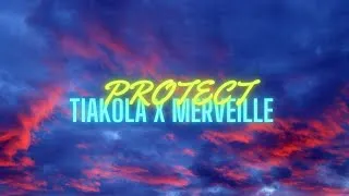 Miniature : PROTECT  _-_ Tiakola ft MERVEILLE (paroles)