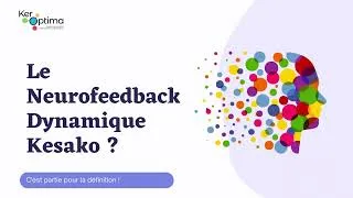 Miniature : Vidéo keroptima   Les définitions de manu   Le Neurofeedback Dynamique