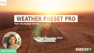 Miniature : TEST WEATHER PRESET PRO - Plugin météo pour Flight Simulator 2020