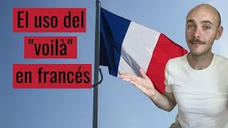 Miniature : ¿CÓMO se usa el « VOILÀ » en FRANCÉS? ¿Qué SIGNIFICA?🇨🇵
