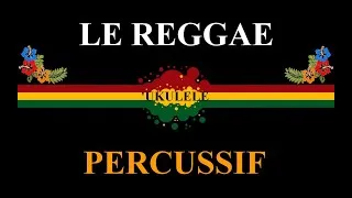 Miniature : 🤙 'UKULELE - Le Reggae Percussif