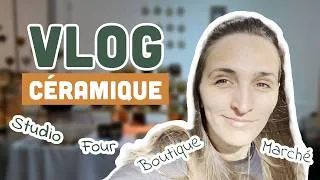 Miniature : Je suis céramiste ! Vlog 01 - Studio Four Boutique & Marché les Mains d'Argile