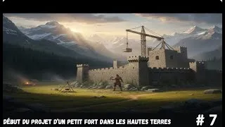 Miniature : Conan Exiles FR | Début du projet d'un petit fort dans les hautes terres | #7