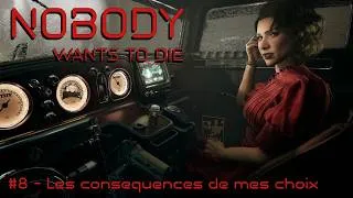 Miniature : LES CONSEQUENCES DE MES CHOIX | Nobody wants to die #8