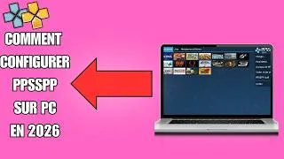 Miniature : COMMENT CONFIGURER PPSSPP SUR VOTRE PC EN 2026