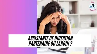 Miniature : Assistante de direction = Partenaire ou Larbin ? Ne subissez plus !