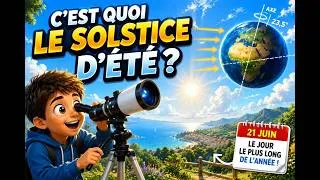 Miniature : Pourquoi le 21 juin est le jour le plus long ? C’est quoi le solstice d’été ?
