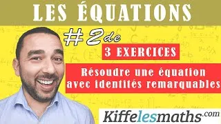 Miniature : Résoudre des équations avec des identités remarquables. 3 exercices.