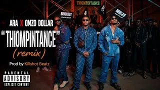 Miniature : ARA X OMZO DOLLAR – THIOMPINTANCE (REMIX) | Prod by Killshot Beatz
