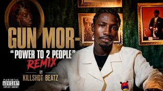 Miniature : GUN MOR – "POWER TO 2 PEOPLE" REMIX | Prod. by Killshot Beatz 🇸🇳🔥