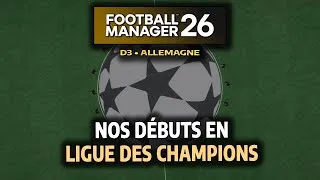 Miniature : 1ère participation en Ligue des Champions : on la gagne ? • Football Manager 26