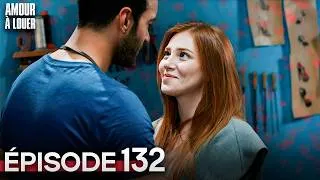Miniature : Amour À Louer - Épisode 132 | Kiralık Aşk Sous-Titres Français