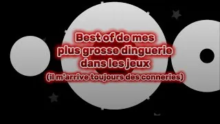 Miniature : Best of de mes dingueries dans les jeux 🎮
