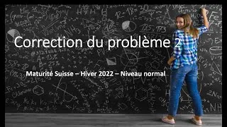 Miniature : Maturité suisse- Maths Hiver 2022- Niveau normal- Correction du problème 2