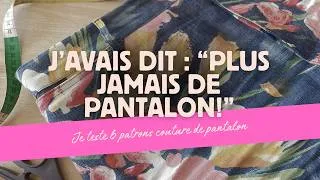 Miniature : 👖 J’avais dit : « Plus jamais de pantalon! », je teste des patrons de pantalon pour les aimer! 👖