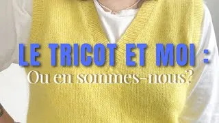 Miniature : 🐑 Le tricot et moi, où en sommes-nous? 🐑