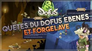 Miniature : DOFUS - QUETES EBENES, ETAPES SONGES, ET DEBUT DU FORGELAVE ?! TROP DE MOTIVATION
