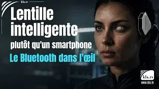 Miniature : Une lentille intelligente plutôt qu'un smartphone : le Bluetooth dans l'œil