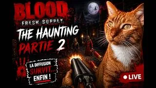 Miniature : Blood Fresh Supply - The Haunting (Partie 2) | La diffusion survit… enfin ! 💀