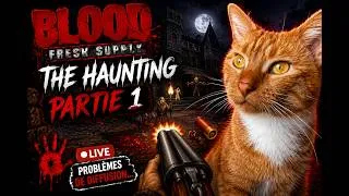 Miniature : Blood Fresh Supply - The Haunting (Partie 1) | Le live tourne au cauchemar 💀