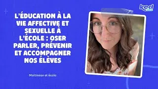Miniature : Maitresse et Écolo -  L’éducation à la vie affective et sexuelle à l’école : oser parler...