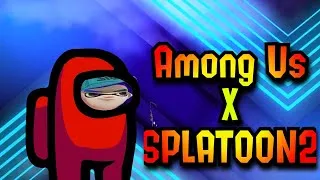 Miniature : AMONG US X SPLATOON 2 !