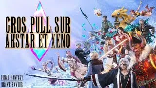 Miniature : FFBE | GROS PULLS SUR AKSTAR ET XENO DE L'ETOILE BETA | HD |