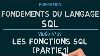 Miniature : Langage SQL - Vidéo 27: Les Fonctions SQL (Partie 1)