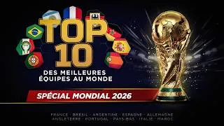 Miniature : TOP 10 DES MEILLEURES ÉQUIPES AU MONDE ⚽🌍 (SPÉCIAL COUPE DU MONDE 2026)