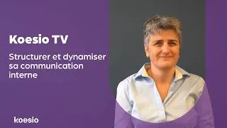 Miniature : Koesio TV : Structurer et dynamiser sa communication interne - Koesio x Aventech