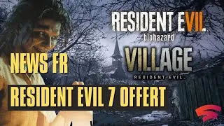 Miniature : News FR | Resident Evil 7 offert sur Google Stadia et RE8 arrive !