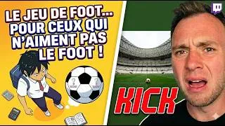 Miniature : ⚽ LE JEU DE FOOT POUR CEUX QUI N'AIMENT PAS LE FOOT ! | Découverte de KICK