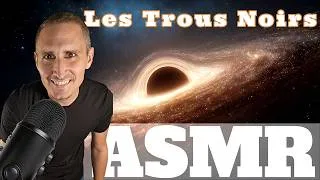 Miniature : ASMR ⚪ Sciences 💤 Cosmologie - Les trous noirs 🌌