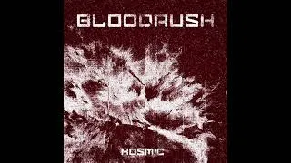 Miniature : KOSMIC - Bloodrush | Hardcore