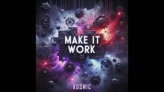 Miniature : KOSMIC - Make It Work | Hard House