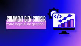 Miniature : Vidéo YTB Comment bien choisir son logiciel de gestion