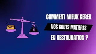 Miniature : Comment mieux gérer vos couts matières en restauration ?